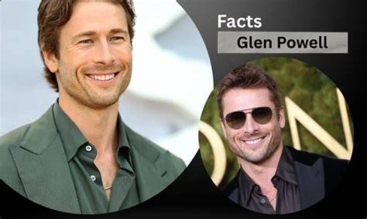 Glen Powell Interesting Facts, Age, Net Worth, Biography, Wiki TNHRCE