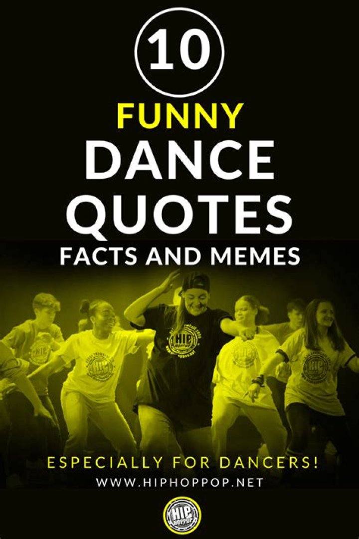 Top 10 Funny Dance Quotes, Facts And Memes For Dancers!